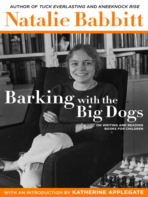 Title details for Barking with the Big Dogs by Natalie Babbitt - Available
